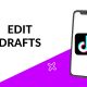 How to edit tiktok drafts